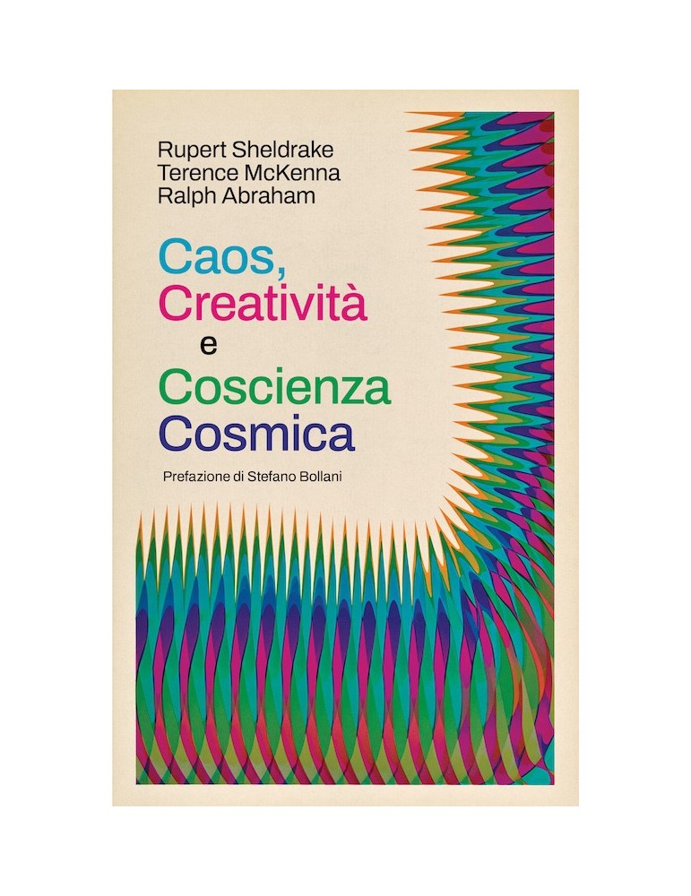 CAOS, CREATIVITÀ E COSCIENZA COSMICA - Rupert Sheldrake, Terence McKenna e Ralph Abraham