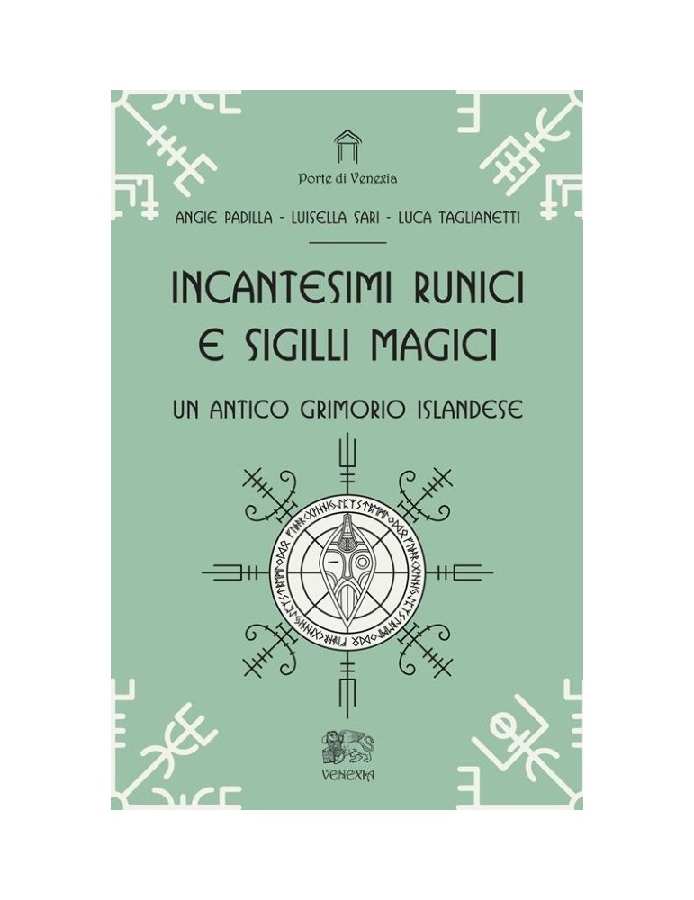 Luca Taglianetti, Angie Padilla, Luisella Sari - Incantesimi Runici e Sigilli Magici
