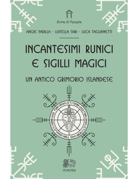 Luca Taglianetti, Angie Padilla, Luisella Sari - Incantesimi Runici e Sigilli Magici