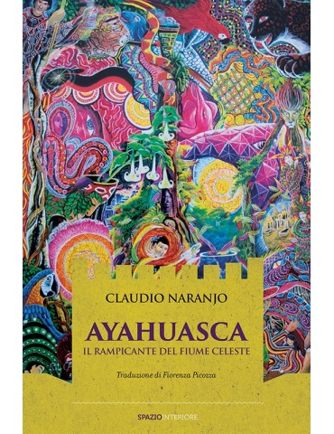 Ayahuasca - Il Rampicante Del Fiume Celeste