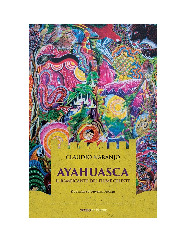 Ayahuasca - Il Rampicante Del Fiume Celeste