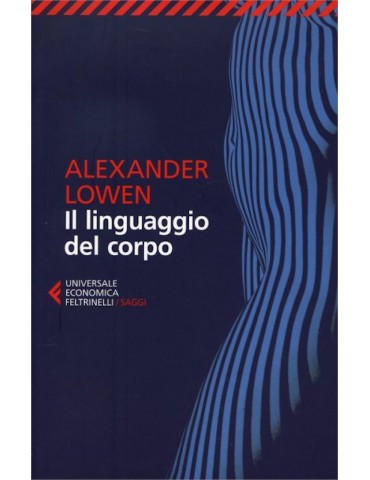 Alexander Lowen - Il Linguaggio del Corpo
